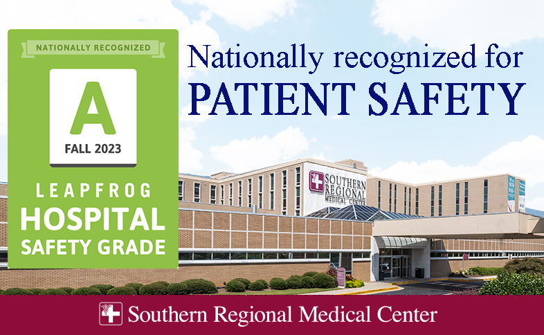 image of Southern Regional hospital with Leapfrog Hospital Safety Grade "A" for Fall 2023 and "Nationally recognized for Patient Safety"
